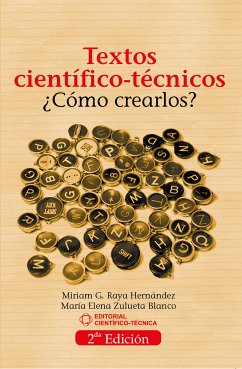 Textos científico-técnicos. ¿Cómo crearlos? (eBook, ePUB) - Raya Hernández, Miriam G; Zulueta Blanco, María Elena