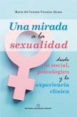Una mirada a la sexualidad desde lo social, psicológico y la experiencia clínica (eBook, ePUB)