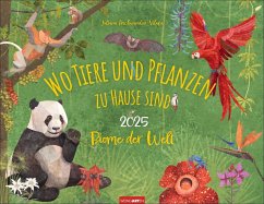 Wo Tiere und Pflanzen zu Hause sind Kalender 2025 - Biome der Welt - Juliana, Aschwanden-Vilaça