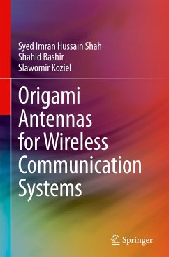 Origami Antennas for Wireless Communication Systems - Shah, Syed Imran Hussain;Bashir, Shahid;Koziel, Slawomir
