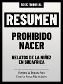 Resumen - Prohibido Nacer: Relatos De La Niñez En Sudáfrica (eBook, ePUB) Resumen - Prohibido Nacer: Relatos De La Niñez En Sudáfrica (eBook, ePUB)