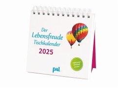 PAL - Der Lebensfreude Tischkalender 2025 - Doris Wolf, Rolf Merkle