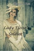 Lady Eloise's Soldier (eBook, ePUB)