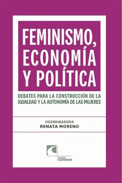 Cover Feminismo, economía y política. Debates para la construcción de la igualdad y la autonomía de las mujeres (eBook, ePUB)