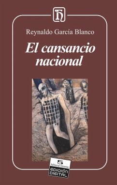 El cansancio nacional (eBook, ePUB) - García Blanco, Reynaldo