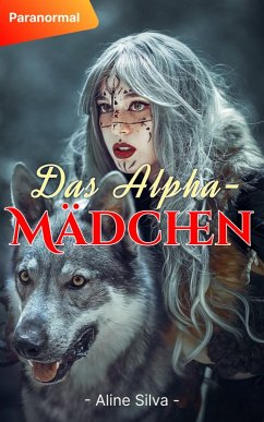 Das Alpha-Mädchen (eBook, ePUB) - Silva, Aline