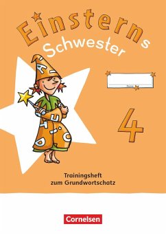 Einsterns Schwester 4. Schuljahr. Trainingsheft zum Grundwortschatz - Verbrauchsmaterial