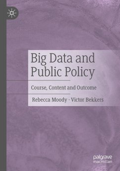 Big Data and Public Policy - Moody, Rebecca;Bekkers, Victor