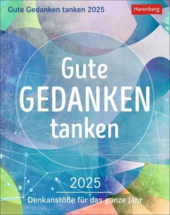 Gute Gedanken tanken Tagesabreißkalender 2025 - Denkanstöße für das ganze Jahr - Gassen, Gabriele;Hogen, Hildegard