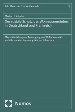 Der soziale Schutz des Wohnraummieters in Deutschland und Frankreich - Schreier, Marina H.