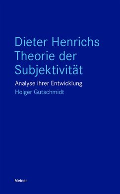 Dieter Henrichs Theorie der Subjektivität - Gutschmidt, Holger