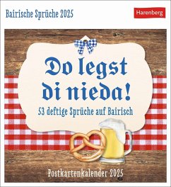 Bairische Sprüche - Do legst di nieda! Postkartenkalender 2025 - 53 deftige Sprüche auf Bairisch - Kinast, Florian