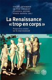 La Renaissance « trop en corps » (eBook, PDF)