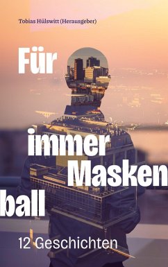 Für immer Maskenball (eBook, ePUB) - Hülswitt, Tobias