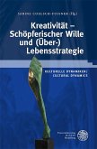 Kreativität - Schöpferischer Wille und (Über-)Lebensstrategie (eBook, PDF)