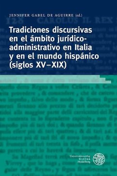 Tradiciones discursivas en el ámbito jurídico-administrativo en Italia y en el mundo hispánico (siglos XV-XIX) (eBook, PDF) - Gabel de Aguirre, Jennifer