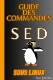Guide Des Commandes SED Sous Linux (eBook, ePUB)