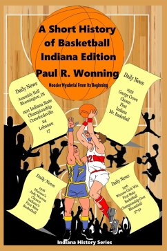 Cover A Short History of Basketball - Indiana Edition (Indiana History Series, #8) (eBook, ePUB)