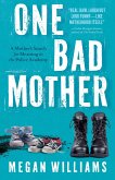 One Bad Mother (eBook, ePUB) One Bad Mother (eBook, ePUB)