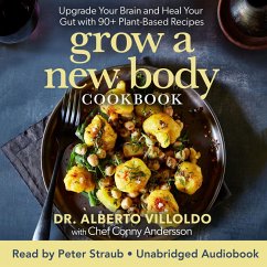 Grow a New Body Cookbook (MP3-Download) - Villoldo, Alberto; Andersson, Conny