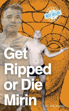 Get Ripped or Die Mirin (eBook, ePUB) - Ruano, Joe