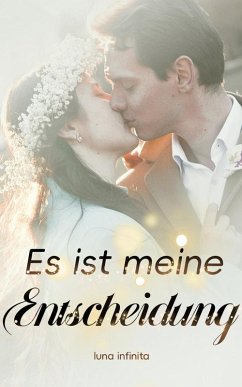 Es ist meine Entscheidung (eBook, ePUB) Cover Es ist meine Entscheidung (eBook, ePUB)