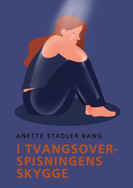 I tvangsoverspisningens skygge (eBook, ePUB) I tvangsoverspisningens skygge (eBook, ePUB)