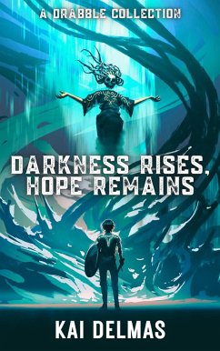 Darkness Rises, Hope Remains (eBook, ePUB) - Delmas, Kai