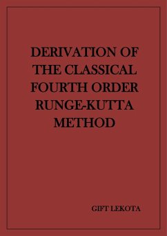 Derivation of the Classical Fourth Order Runge-Kutta Method (eBook, ePUB) - Lekota, Gift Kobela