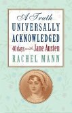 A Truth Universally Acknowledged (eBook, ePUB) A Truth Universally Acknowledged (eBook, ePUB)