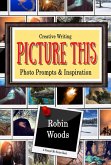 Picture This: Creative Writing Photo Prompts & Inspiration (Prompt Me) (eBook, ePUB)