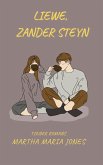 Liewe, Zander Steyn (eBook, ePUB) Liewe, Zander Steyn (eBook, ePUB)