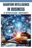 Quantum Intelligence in Business: A Strategic Odyssey (eBook, ePUB)