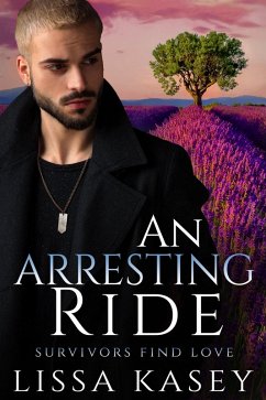 An Arresting Ride (Survivors Find Love, #2) (eBook, ePUB) - Kasey, Lissa