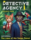 Detective Agency &quote;Fluffy Paw&quote;: The Case of the Stolen Parrot (eBook, ePUB)