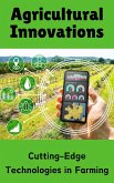 Agricultural Innovations : Cutting-Edge Technologies in Farming (eBook, ePUB)