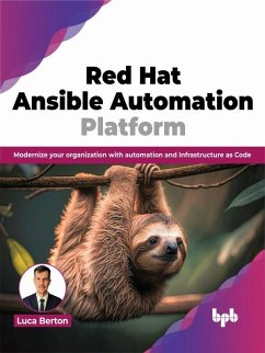 Red Hat Ansible Automation Platform: Modernize Your Organization with Automation and Infrastructure as Code (eBook, ePUB) - Berton, Luca