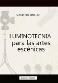 Luminotecnia para las artes escénicas (eBook, ePUB)