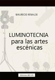 Luminotecnia para las artes escénicas (eBook, ePUB)