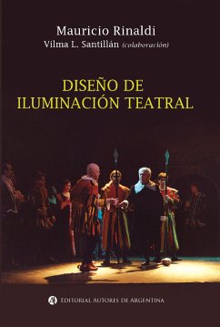 Diseño de iluminación teatral (eBook, ePUB) - Rinaldi, Mauricio