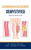 Cerebrovascular Accident Demystified: Doctor's Secret Guide (eBook, ePUB)