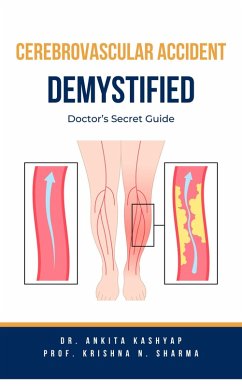 Cerebrovascular Accident Demystified: Doctor's Secret Guide (eBook, ePUB) - Kashyap, Ankita; Sharma, Krishna N.