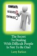 The Secret To Dealing With Difficult... - Bild 1