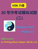 HSK Level 6 : 20 Writing Short Essays (Book n.2) (eBook, ePUB) HSK Level 6 : 20 Writing Short Essays (Book n.2) (eBook, ePUB)