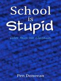 School is Stupid: Notes from the Classroom (eBook, ePUB)