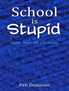 School is Stupid: Notes from the Classroom (eBook, ePUB) - Donovan, Pen