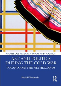 Art and Politics During the Cold War (eBook, ePUB) - Wenderski, Michal