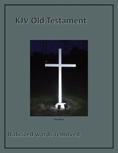 KJV Old Testament - Italicized words removed (eBook, ePUB) - Wilson, Paul