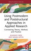 Using Postmodern and Poststructural Approaches in Applied Research (eBook, PDF)