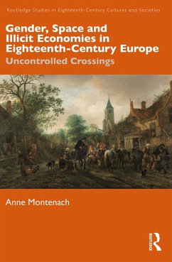 Gender, Space and Illicit Economies in Eighteenth-Century Europe (eBook, ePUB) - Montenach, Anne